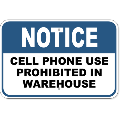 Notice Cell Phone Warehouse Aluminum Sign | 12" x 18"