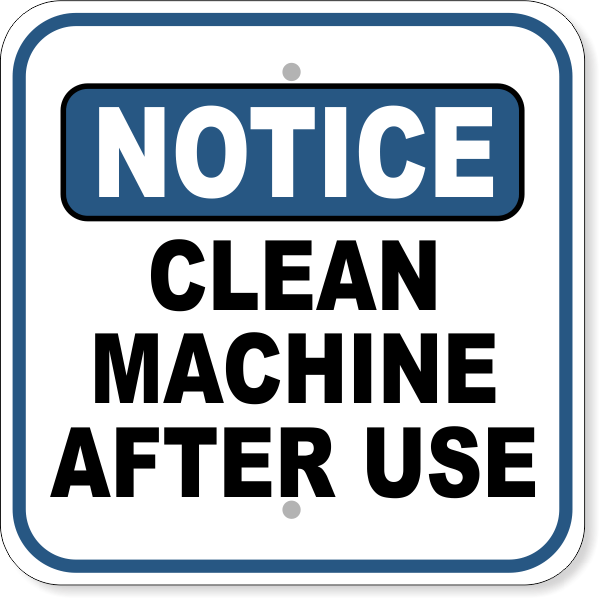Notice Clean Machine After Use 12" x 12" Aluminum Sign 