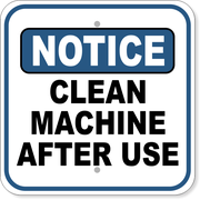 Notice Clean Machine After Use 12" x 12" Aluminum Sign