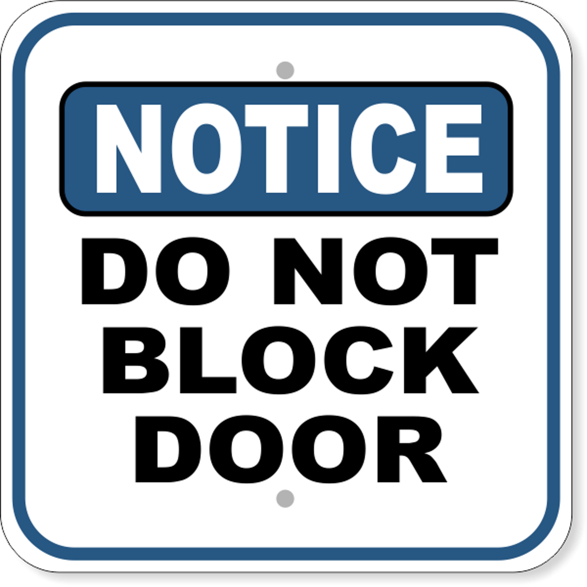 Notice Do Not Block Door Aluminum Sign | 12" x 12"