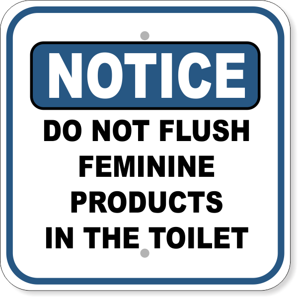 Notice Do Not Flush Feminine Products in Toilet 12" x 12" Aluminum Sign