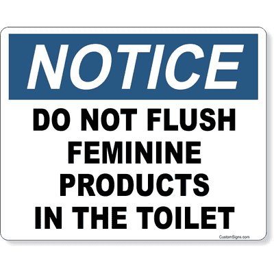Notice Do Not Flush Feminine Products In Toilet Full Color Sign | 8" x 10"