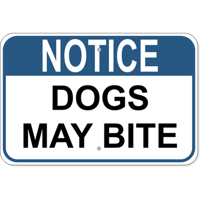 Notice Dogs May Bite Aluminum Sign | 12" x 18"