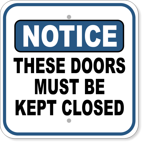 Notice Door Must Be Closed Aluminum Sign | 12" x 12"