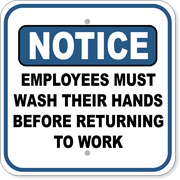 Notice Employees Wash Hands Before Returning to Work 12" x 12" Aluminum Sign