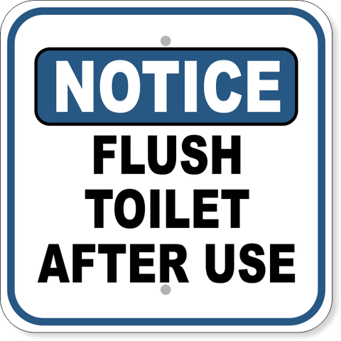 Notice Flush Toilet After Use 12" x 12" Aluminum Sign