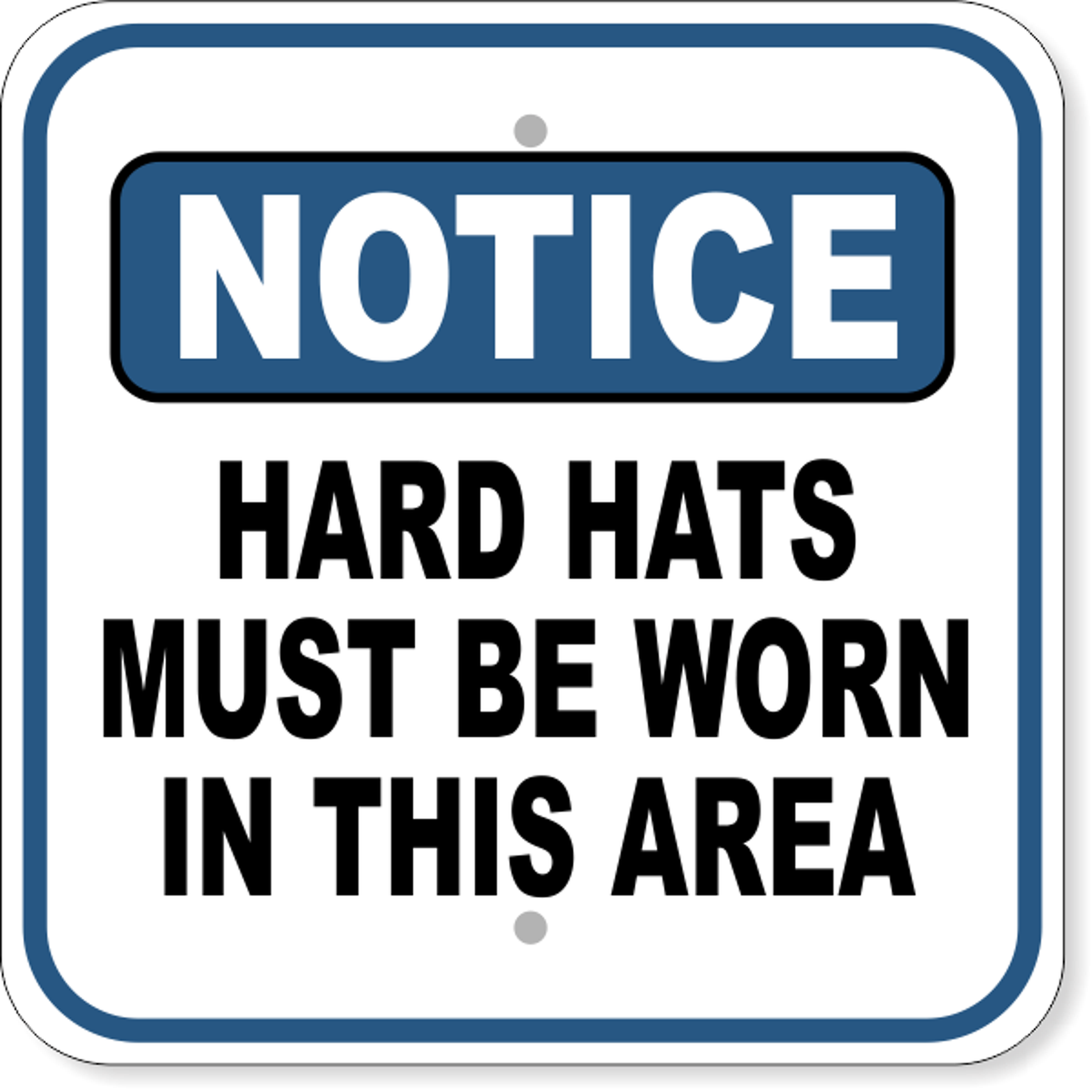Notice Hard Hats Must Be Worn Aluminum Sign | 12" x 12"