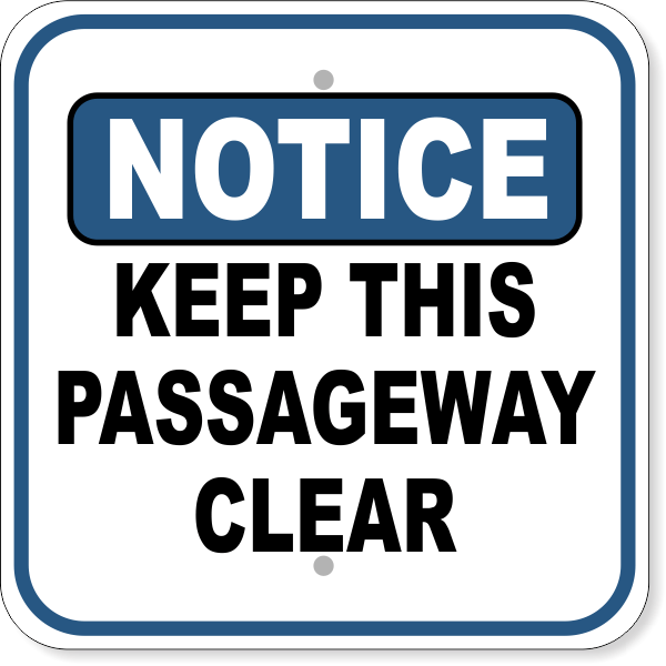 Notice Keep Passageway Clear 12" x 12" Aluminum Sign 