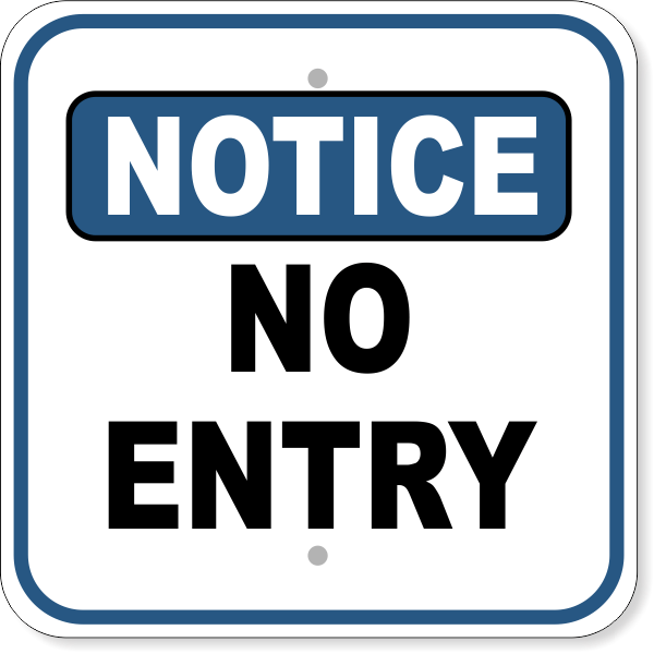 Notice No Entry 12" x 12" Aluminum Sign