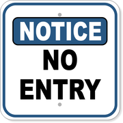 Notice No Entry 12" x 12" Aluminum Sign