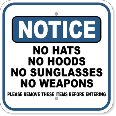 Notice No Hats No Hoods Aluminum Sign | 12" x 12"