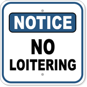 Notice No Loitering 12" x 12" Aluminum Sign 