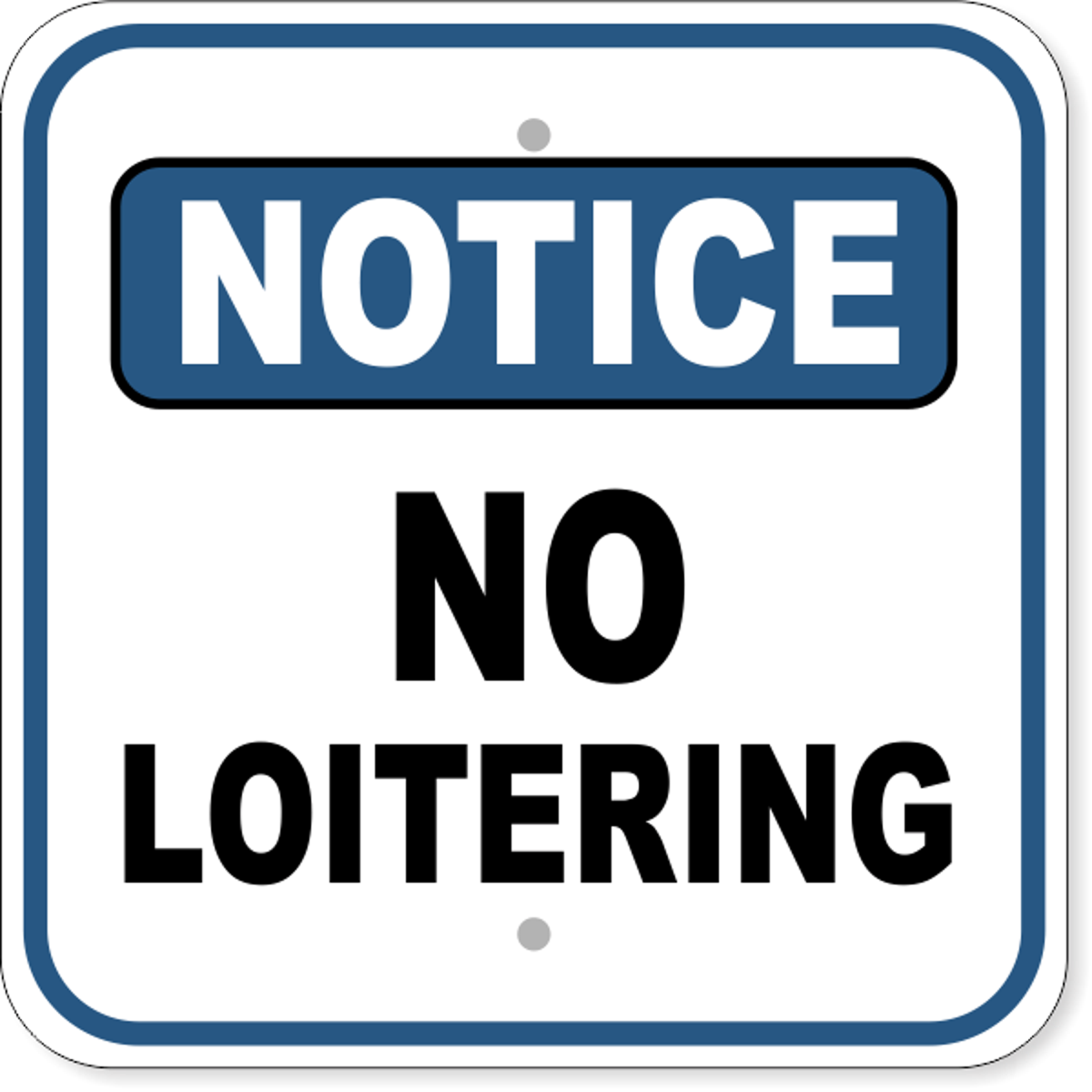Notice No Loitering Aluminum Sign | 12" x 12"