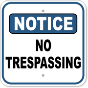 Notice No Trespassing 12" x 12" Aluminum Sign