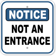 Notice Not An Entrance 12" x 12" Aluminum Sign