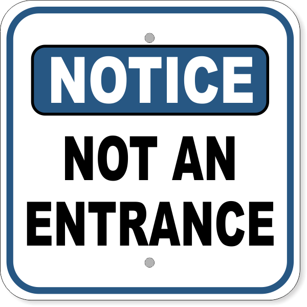 Notice Not An Entrance 12" x 12" Aluminum Sign