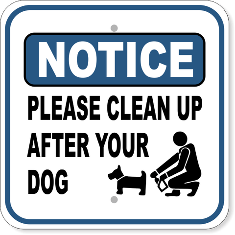 Notice Please Clean Up After Dog 12" x 12" Aluminum Sign