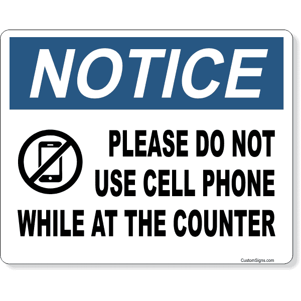 Notice Please Do Not Use Cell Phone At Counter 8" x 10" Full Color Sign