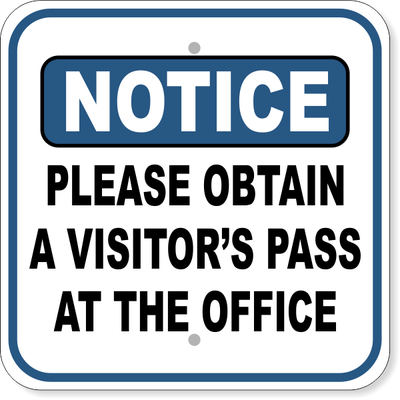 Notice Please Obtain Visitors Pass Aluminum Sign | 12" x 12"
