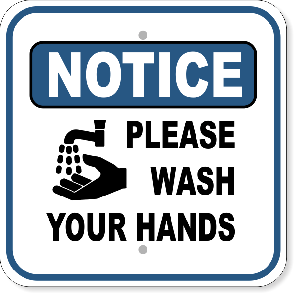 Notice Please Wash Your Hands 12" x 12" Aluminum Sign