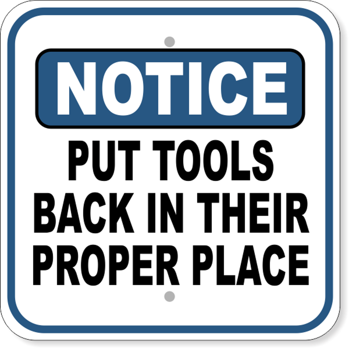 Notice Put Tools Back Aluminum Sign | 12" x 12"