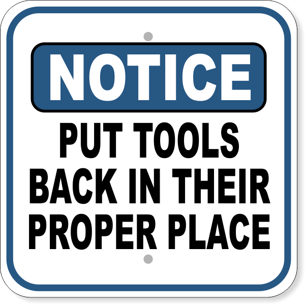 Notice Put Tools Back 12" x 12" Aluminum Sign