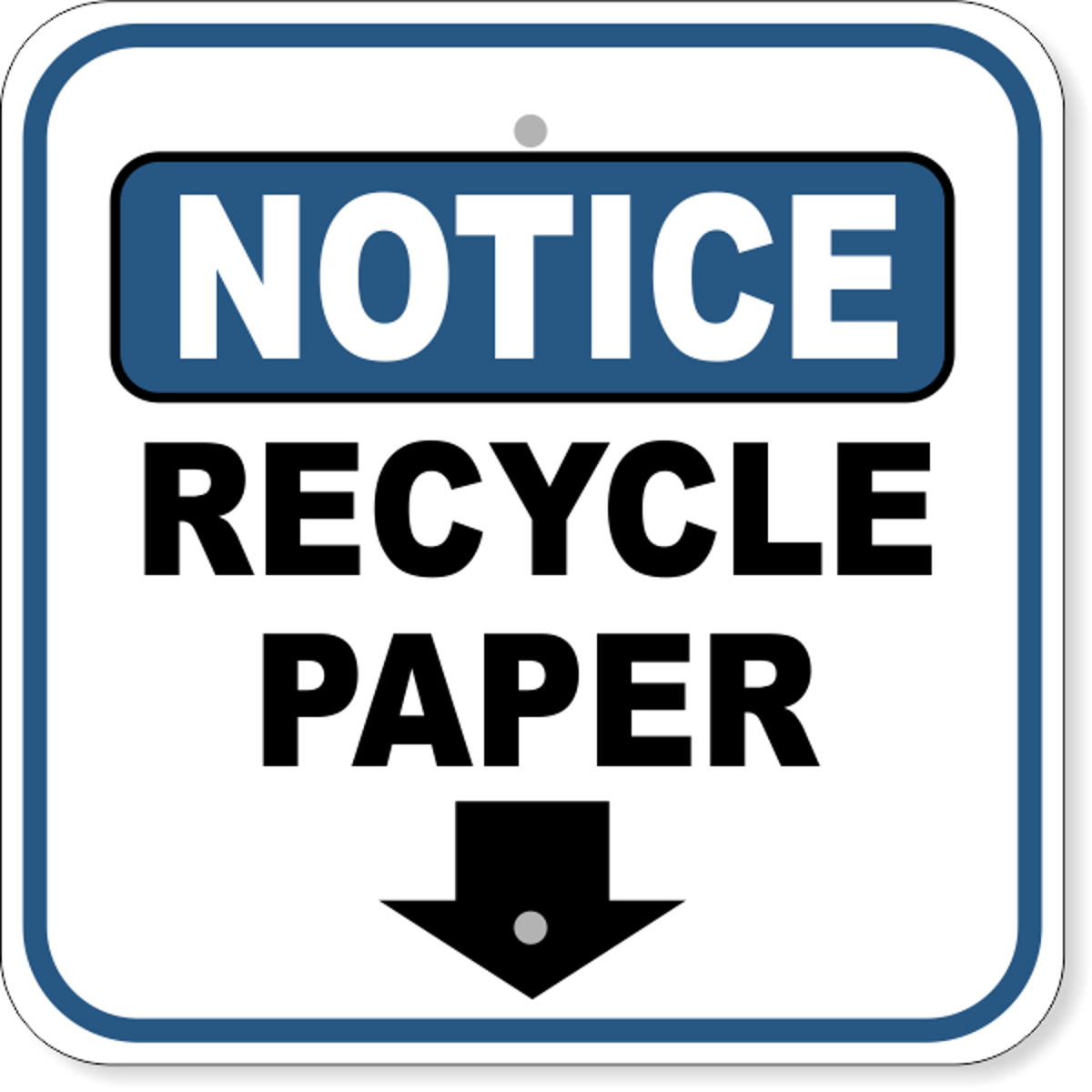 Notice Recycle Paper Down Arrow Aluminum Sign  | 12" x 12"
