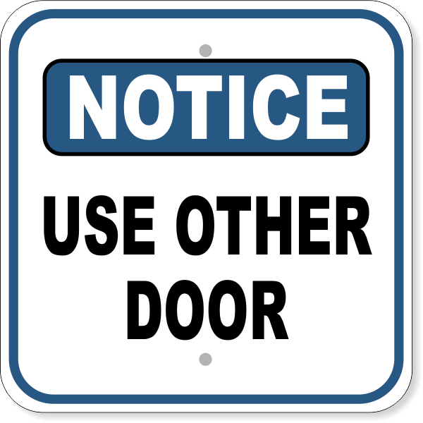 Notice Use Other Door 12" x 12" Aluminum Sign 