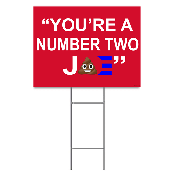 Funny "You're A Number Two Joe" Yard Sign