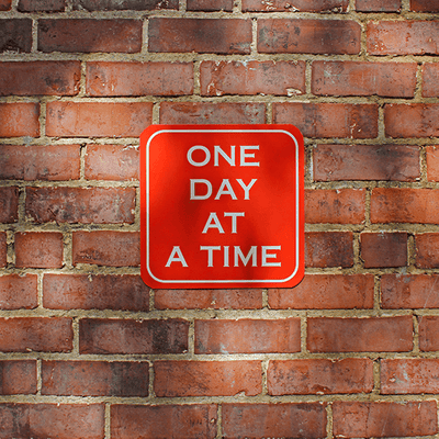 One Day At A Time Sign - alternate view