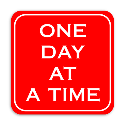 One Day At A Time Sign