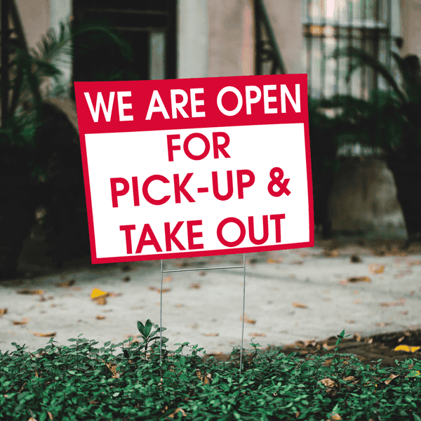 We are Open for Pick-up and Take Out Yard Sign