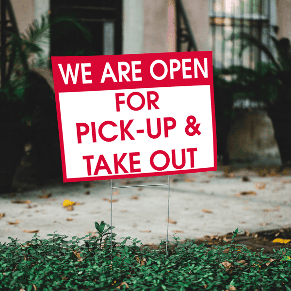 We are Open for Pick-up and Take Out Yard Sign