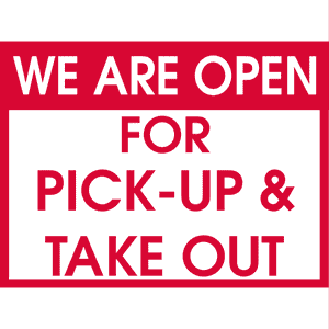 We are Open for Pick-up and Take Out Yard Sign