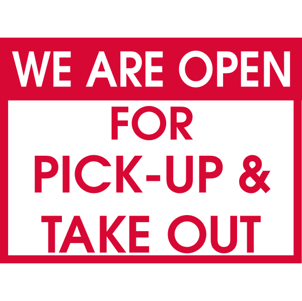We are Open for Pick-up and Take Out Yard Sign