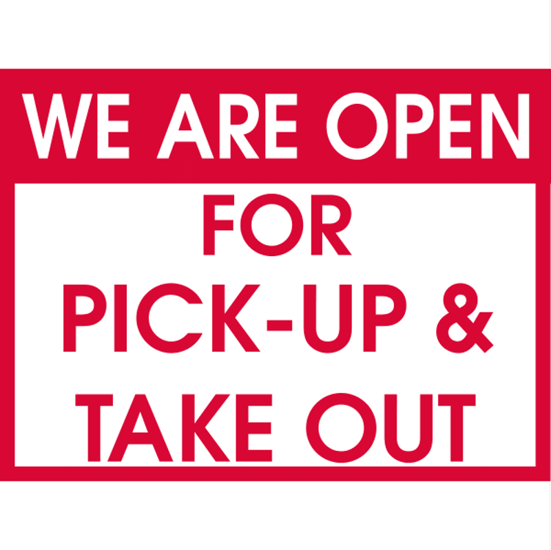 We are Open for Pick-up and Take Out Yard Sign