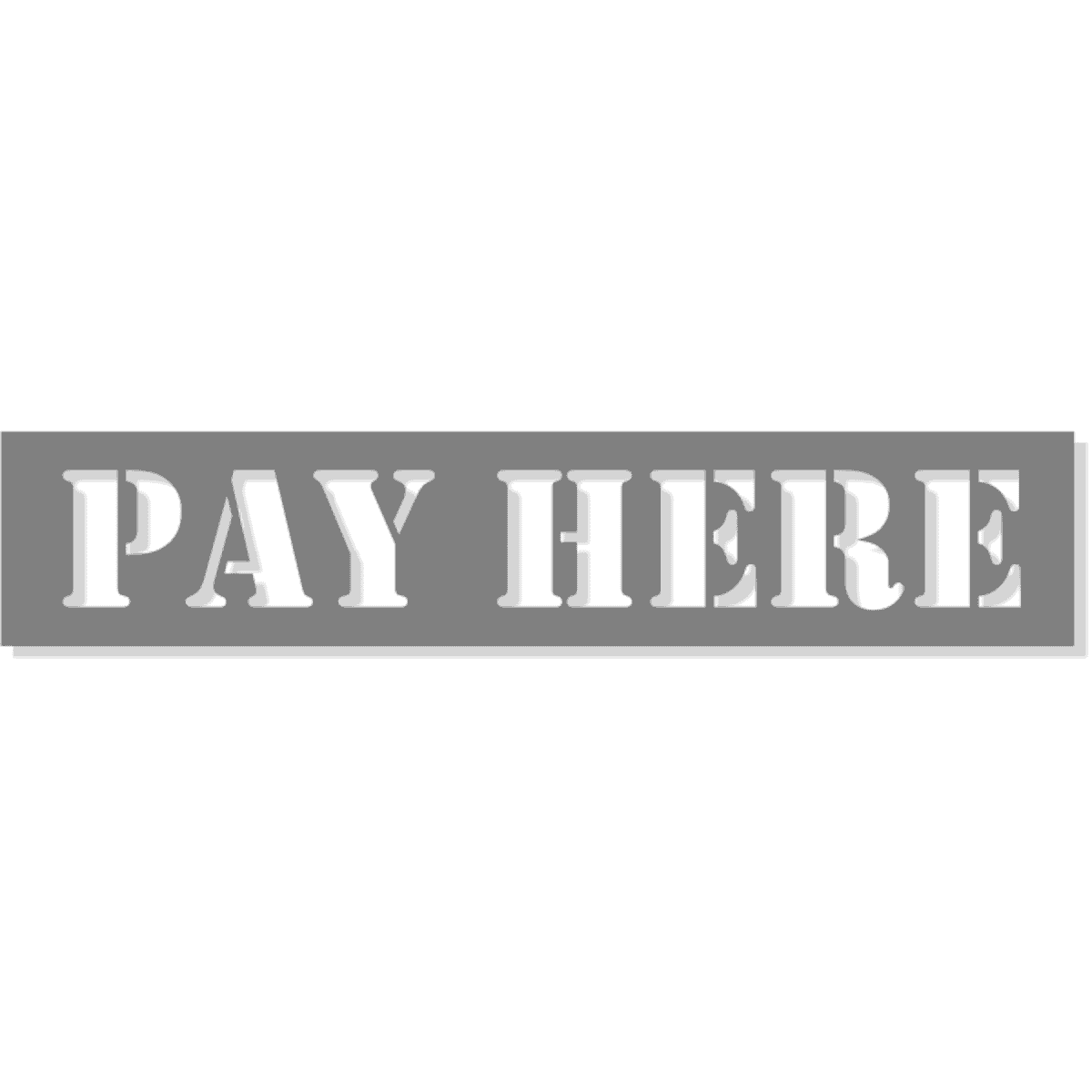 PAY HERE Mylar Stencil | 2" x 10"