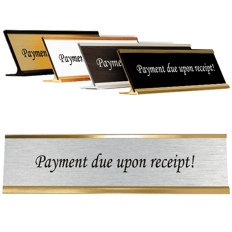 Payment Due Upon Receipt 2" x 8" Desk Plate