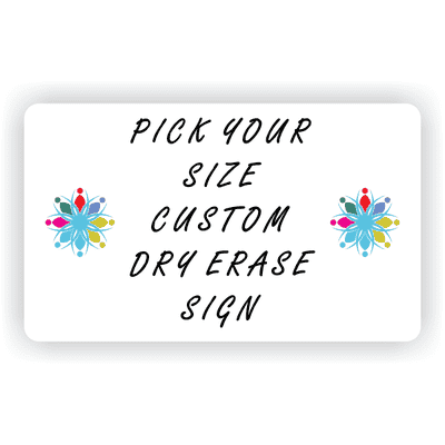 Pick Your Size Custom Horizontal Dry Erase Sign