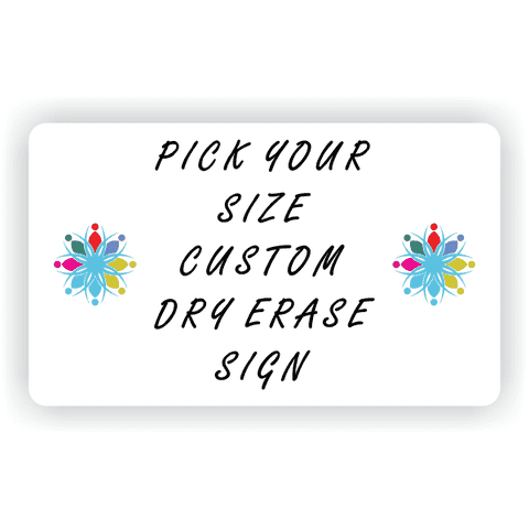 Pick Your Size Custom Horizontal Dry Erase Sign