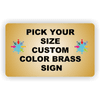 Pick Your Size Custom Horizontal Full Color Brass Sign