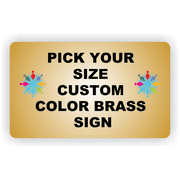 Full Color Custom Brass Sign - Pick Your Size