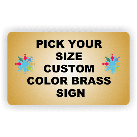 Full Color Custom Brass Sign - Pick Your Size