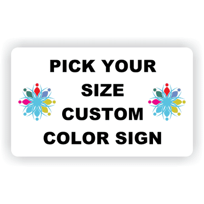 Pick Your Size Custom Horizontal Plastic Color Sign