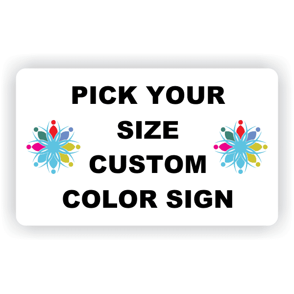 Pick Your Size Custom Horizontal Plastic Color Sign