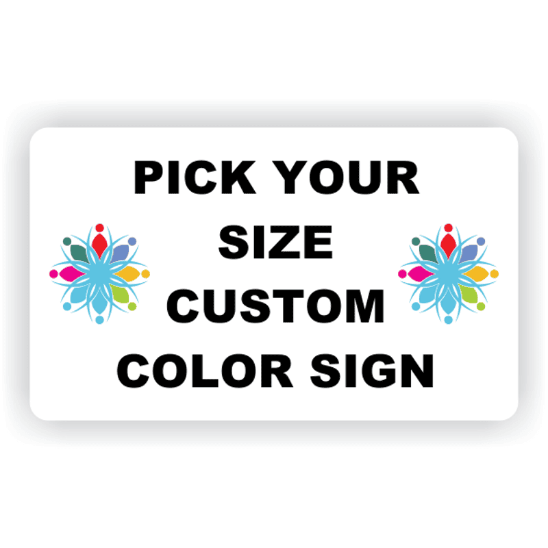 Pick Your Size Custom Horizontal Plastic Color Sign