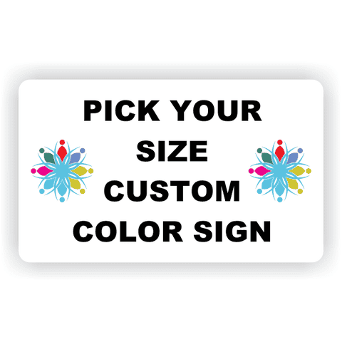 Pick Your Size Custom Horizontal Plastic Color Sign