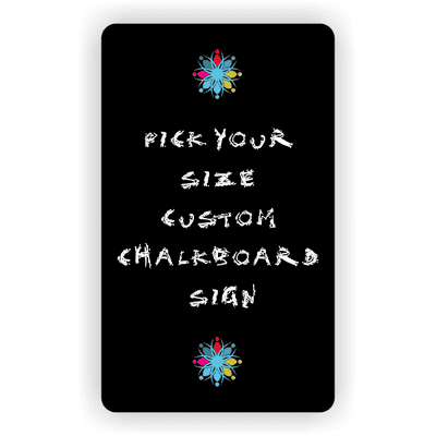 Pick Your Size Custom Vertical Chalkboard Sign