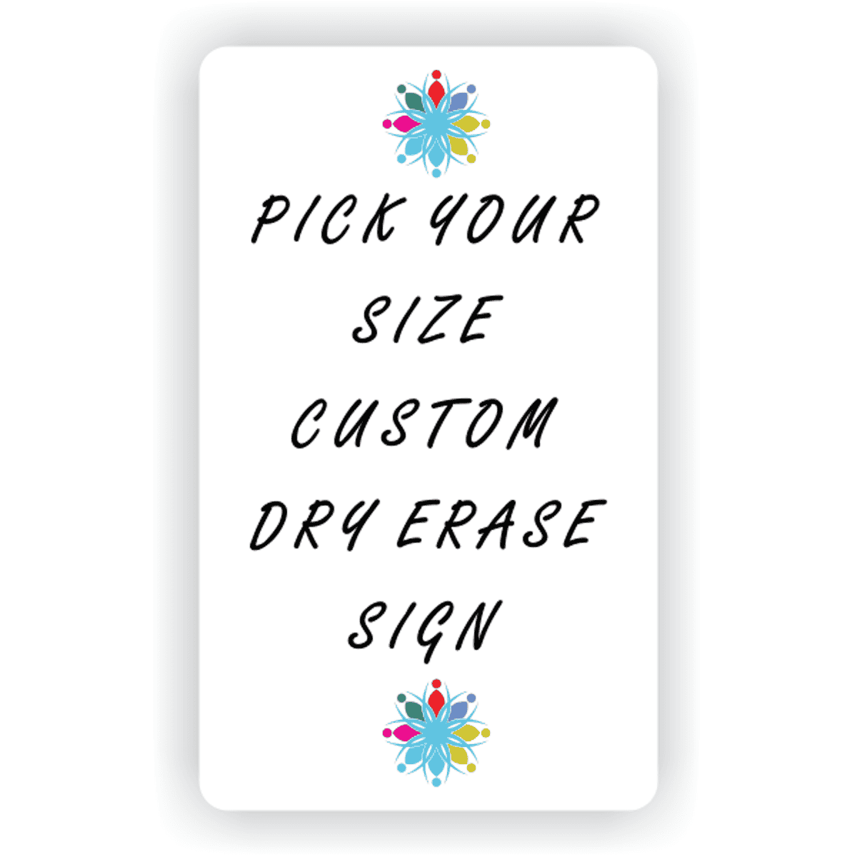Pick Your Size Custom Vertical Dry Erase Sign