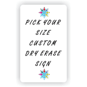Pick Your Size Custom Vertical Dry Erase Sign
